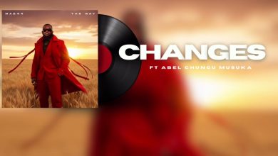 Mag44 ft Abel Chungu Musuka – Changes