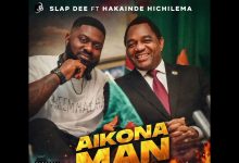 Slap Dee ft Hakainde Hichilema – Aikona Man