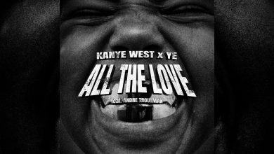 Kanye West – ALL THE LOVE Ft Ye & Andre Troutman