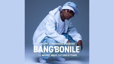 Xduppy, Mphoet, Thatohatsi & DJ Maphorisa – Bang’bonile ft Djy Vino,MBUZI&Seun1401