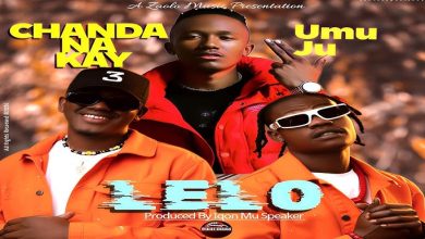 Chanda Na kay x Umu ju – LELO Mp3 Download